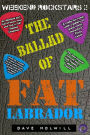 Weekend Rockstars 2: The Ballad Of Fat Labrador
