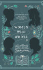 Women Who Wrote: Stories and Poems from Audacious Literary Mavens