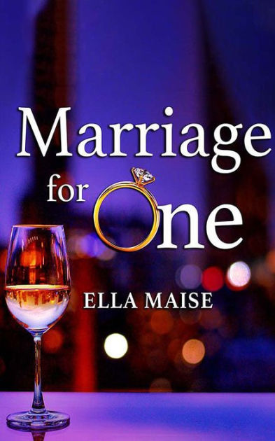 Marriage For One By Ella Maise, Stella Bloom, Lance Greenfield, Audio ...