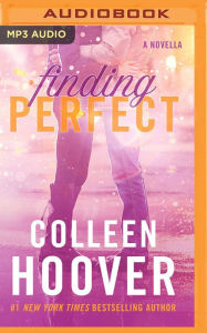 Title: Finding Perfect: A Novella, Author: Colleen Hoover