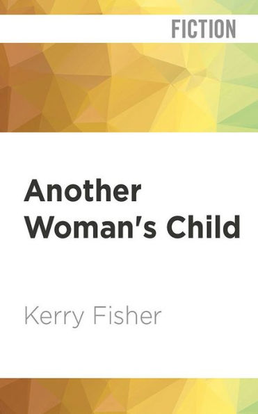 Another Womans Child By Kerry Fisher Emma Spurgin Hussey Audio Cd