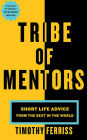 Tribe of Mentors: Short Life Advice from the Best in the World