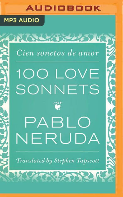 100 Love Sonnets Cien Sonetos De Amor By Pablo Neruda Neil Hellegers Audiobook Mp3 On Cd 5627