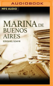 Title: Marina de Buenos Aires (Narración en Castellano), Author: Ezequiel Szafir