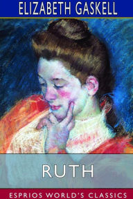 Title: Ruth (Esprios Classics), Author: Elizabeth Gaskell