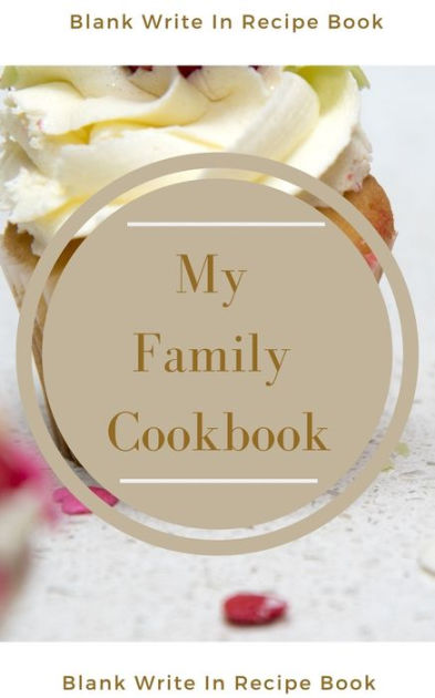 My Family Cookbook – Blank Cookbook for Family Recipes – Off the