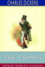 The Chimes (Esprios Classics): A Goblin Story of Some Bells that Rang an Old Year Out and a New Year In