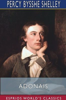 Adonais (Esprios Classics): An Elegy on the Death of John Keats