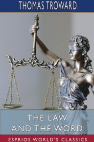 Title: The Law and the Word (Esprios Classics), Author: Thomas Troward