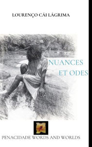Title: Nuances et Odes: French Translation, Author: Lourenïo Cïi Lïgrima