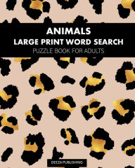 Title: Animals: Large Print Word Search: Puzzle Book For Adults, Author: Deeza Publishing