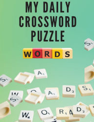 Title: MY DAILY CROSSWORD PUZZLE: Large Print, Medium Level 100 Crossword Book Puzzles for Adults, Author: Lee Standford