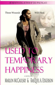 Title: Used To Temporary Happiness, Author: Raequel Edgerson