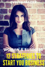 Women & Business. 12 Strategies To Start Your Business