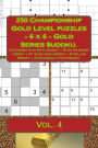 250 Championship Gold Level puzzles - 6 x 6 - Gold Series Sudoku.: 50 Consecutive Anti-Knight + 50 Skyscraper Hermit + 50 Even-Odd Hermit + 50 Killer Hermit + 50 Diagonal 2 pointsdoku. Vol.4. Book for your mood.