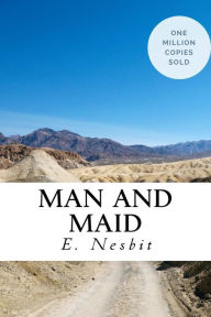 Title: Man and Maid, Author: E Nesbit