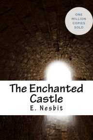 Title: The Enchanted Castle, Author: E Nesbit