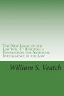 The New Logic of the Law - Vol.1: Building a Foundation for Artificial Intelligence in the Law