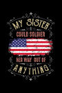 My Sister Could Soldier Her Way Out Of Anything: Lined Notebook Gift For Sisters