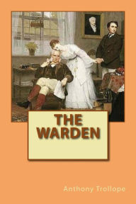 Title: The Warden, Author: Anthony Trollope