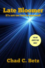 Late Bloomer: It's not too late to succeed!