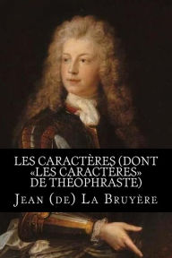 Title: Les caractères (dont Les caractères de Théophraste), Author: Jean de La Bruyère