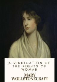 Title: A Vindication of the Rights of Woman, Author: Mary Wollstonecraft