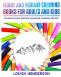 Funny And Vibrant Coloring Books For Adults And Kids: Relaxation And Creative Mountain Coloring Designs (Mountain Coloring Series) (Volume 1)