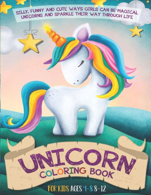 Unicorn Coloring Book For Girls Ages 8-12: Coloring Pages For Kids