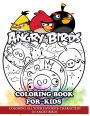 Angry Birds Coloring Book for Kids: Coloring All Your Favorite Characters in Angry Birds