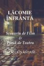 Lacomie Infranta: Piesa de Teatru & Scenariu de Film