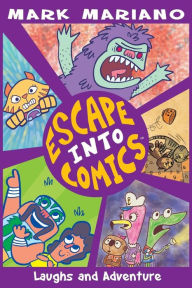 Title: Escape Into Comics: Laughs and Adventure, Author: Mark Mariano