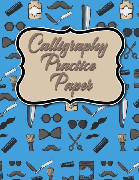 Calligraphy Practice Paper: Calligraphy Guide Template, Calligraphy