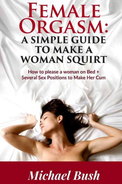 simple guide to wife orgasm