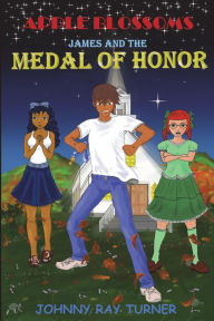 Title: Apple Blossoms: James and the Medal of Honor, Author: Johnny Ray Turner