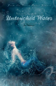 Title: Untouched Water, Author: K Weikel