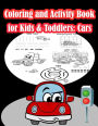 Coloring and Activity Book for Kids & Toddlers Cars: Fun Cars Activities for Kids. Coloring Pages,Count the number, Trace Lines and numbers, Mazes, Drawing using Grid and More. (Activity book for Kids Ages 3-5)