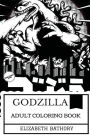 Godzilla Adult Coloring Book: Gojira and King of the Monsters, Dinosaur-like Creature and Epic Horror Inspired Adult Coloring Book