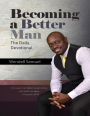 Becoming A Better Man: The Daily Devotional