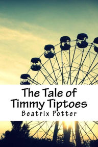 Title: The Tale of Timmy Tiptoes, Author: Beatrix Potter