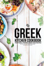 My Greek Kitchen Cookbook: Traditional Taverna Greek Food Recipes - Delicious Dips, Mouthwatering Mezes, and Marvellous Mains
