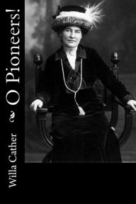 Title: O Pioneers!, Author: Willa Cather