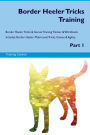 Border Heeler Tricks Training Border Heeler Tricks & Games Training Tracker & Workbook. Includes: Border Heeler Multi-Level Tricks, Games & Agility. Part 1