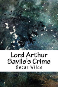 Title: Lord Arthur Savile's Crime, Author: Oscar Wilde