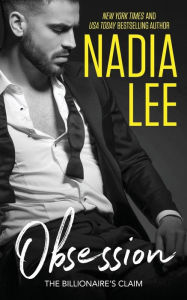 Title: The Billionaire's Claim: Obsession, Author: Nadia Lee