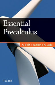Title: Essential Precalculus: A Self-Teaching Guide, Author: Tim Hill