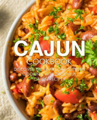 Title: Cajun Cookbook: Discover the Heart of Southern Cooking with Delicious Cajun Recipes, Author: Booksumo Press