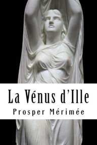 Title: La Vénus d'Ille, Author: Prosper Mérimée
