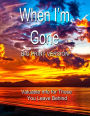 When I'm Gone (Big Print Version): Valuable Info for Those You Leave Behind