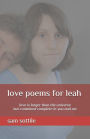 love poems for leah: love is larger than the universe but contained complete in you and me